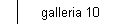 galleria 10