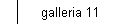 galleria 11