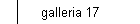 galleria 17