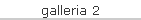 galleria 2