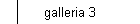 galleria 3
