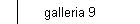 galleria 9